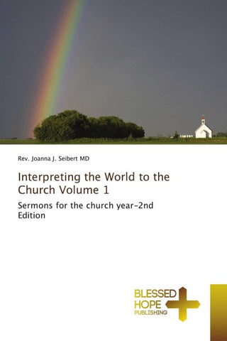 Interpreting the World to the Church Volume 1