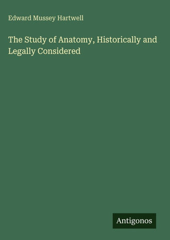 The Study of Anatomy, Historically and Legally Considered