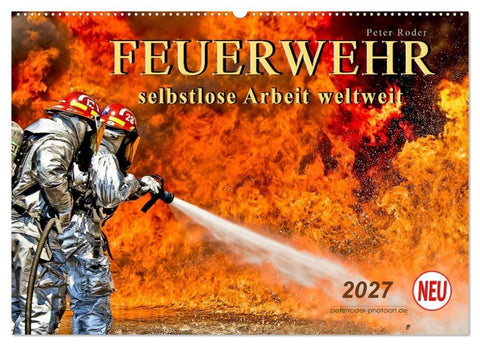 Feuerwehr - selbstlose Arbeit weltweit (Wandkalender 2027 DIN A2 quer), CALVENDO Monatskalender