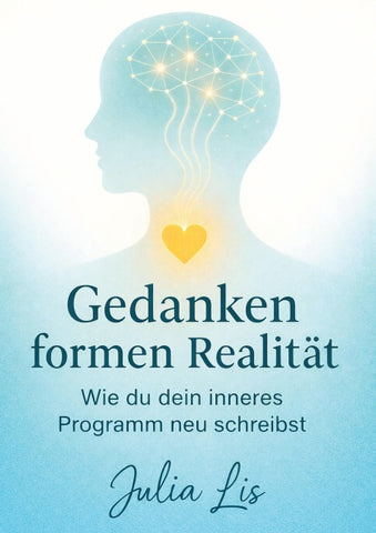 Gedanken formen Realität