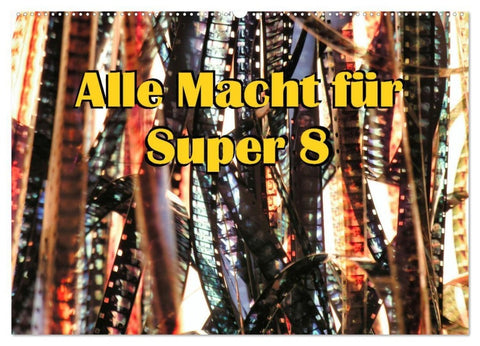 Alle Macht für Super Acht (Wandkalender 2027 DIN A2 quer), CALVENDO Monatskalender