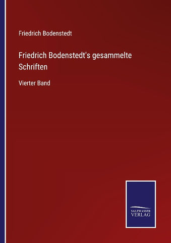 Friedrich Bodenstedt's gesammelte Schriften