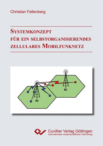 SYSTEMKONZEPT FÜR EIN SELBSTORGANISIERENDES ZELLULARES MOBILFUNKNETZ