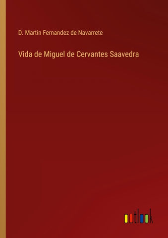 Vida de Miguel de Cervantes Saavedra