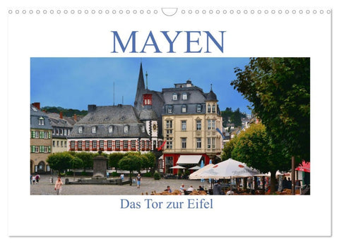 Mayen - Das Tor zur Eifel (Wandkalender 2026 DIN A3 quer), CALVENDO Monatskalender