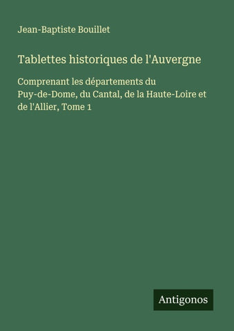 Tablettes historiques de l'Auvergne
