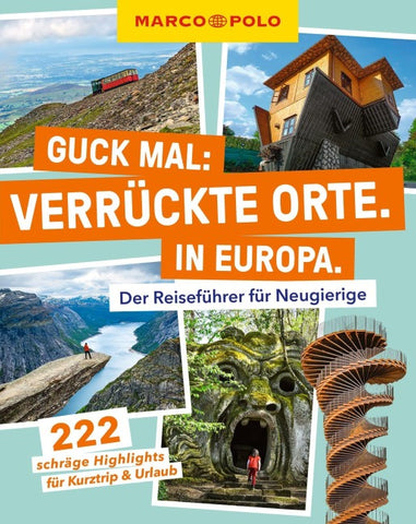 MARCO POLO Guck mal: Verrückte Orte. In Europa.