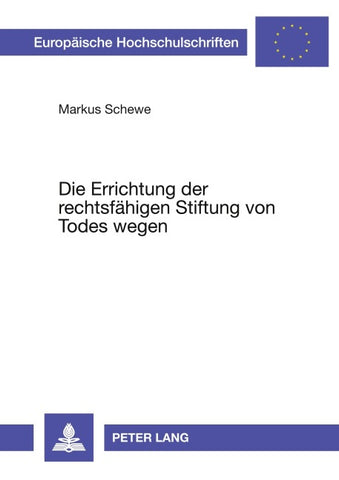 Die Errichtung der rechtsfähigen Stiftung von Todes wegen