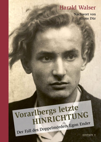 Vorarlbergs letzte Hinrichtung