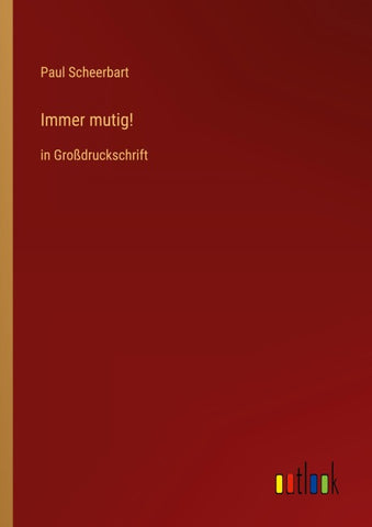 Immer mutig!