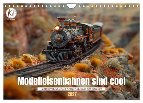 Modelleisenbahnen sind cool (Wandkalender 2027 DIN A4 quer), CALVENDO Monatskalender