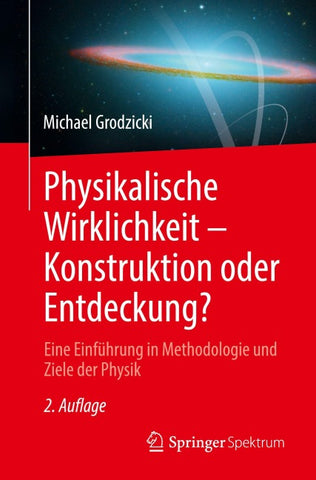 Physikalische Wirklichkeit – Konstruktion oder Entdeckung?