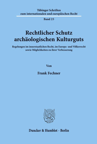 Rechtlicher Schutz archäologischen Kulturguts.