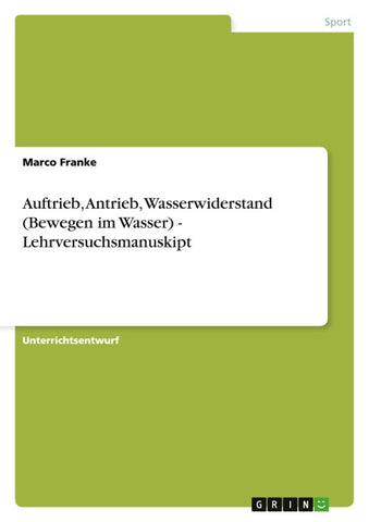 Auftrieb, Antrieb, Wasserwiderstand (Bewegen im Wasser) - Lehrversuchsmanuskipt