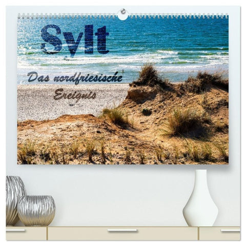 Sylt - Das nordfriesische Ereignis (hochwertiger Premium Wandkalender 2027 DIN A2 quer), Kunstdruck in Hochglanz