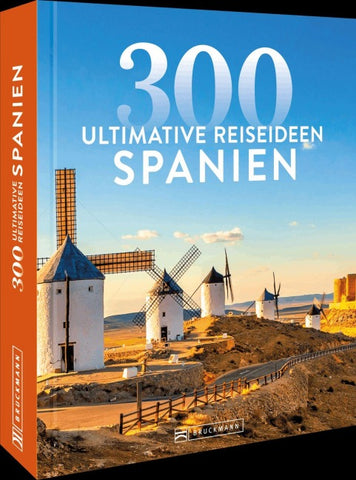 Spanien – 300 ultimative Reiseideen