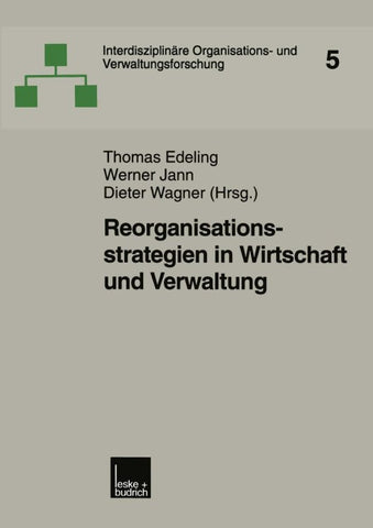 Reorganisationsstrategien in Wirtschaft und Verwaltung