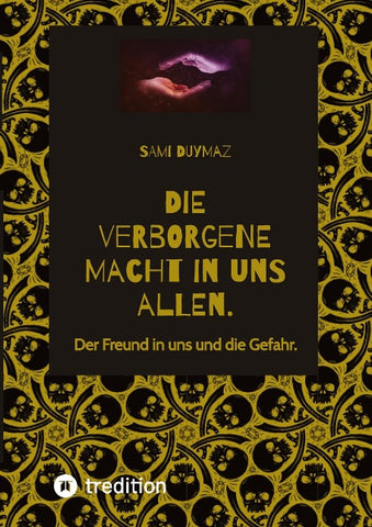 Die verborgene Macht in uns allen.