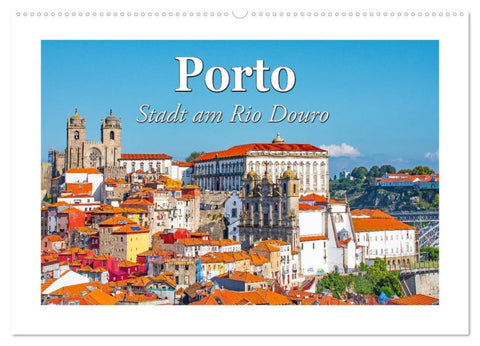 Porto - Stadt am Rio Douro (Wandkalender 2027 DIN A2 quer), CALVENDO Monatskalender