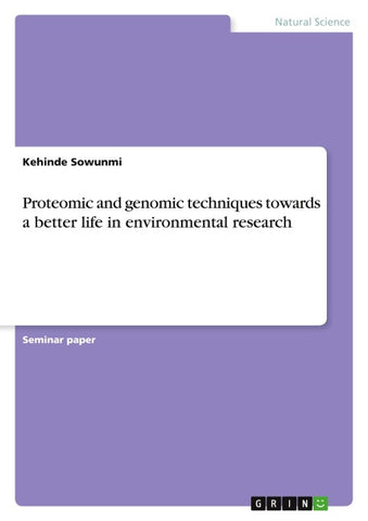 Proteomic and genomic techniques towards a better life in environmental research