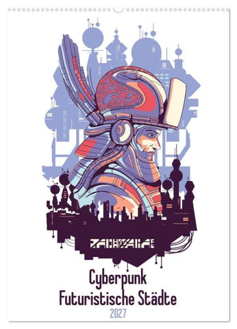 Cyberpunk Futuristische Städte (Wandkalender 2027 DIN A2 hoch), CALVENDO Monatskalender