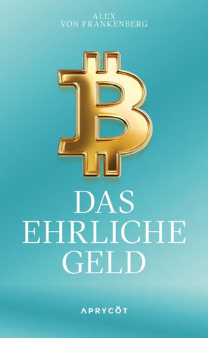 Bitcoin – Das ehrliche Geld