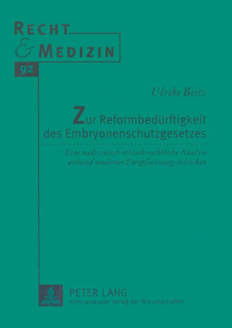 Zur Reformbedürftigkeit des Embryonenschutzgesetzes