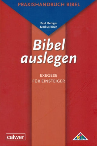 Bibel auslegen - Exegese für Einsteiger