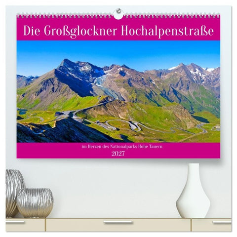 Die Großglockner Hochalpenstraße (hochwertiger Premium Wandkalender 2027 DIN A2 quer), Kunstdruck in Hochglanz