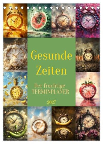 Gesunde Zeiten (Tischkalender 2027 DIN A5 hoch), CALVENDO Monatskalender