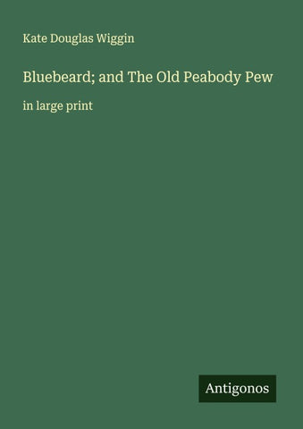 Bluebeard; and The Old Peabody Pew