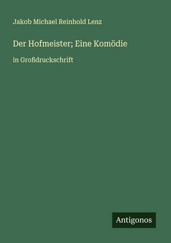 Der Hofmeister; Eine Komödie