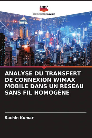 ANALYSE DU TRANSFERT DE CONNEXION WIMAX MOBILE DANS UN RÉSEAU SANS FIL HOMOGÈNE