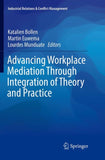 Advancing Workplace Mediation Through Integration of Theory and Practice