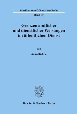 Grenzen amtlicher und dienstlicher Weisungen im öffentlichen Dienst.