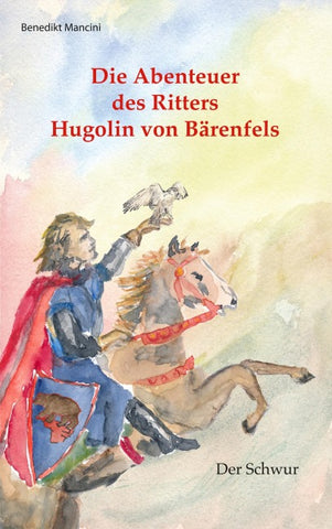 Die Abenteuer des Ritters Hugolin von Bärenfels