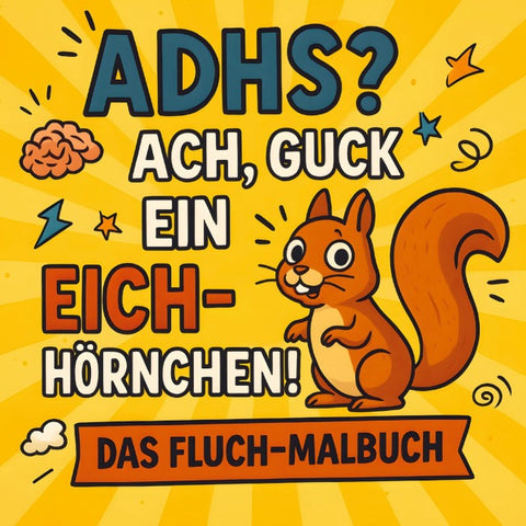ADHS? Ach, guck ein Eichhörnchen!