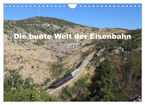 Die bunte Welt der Eisenbahn (Wandkalender 2027 DIN A4 quer), CALVENDO Monatskalender
