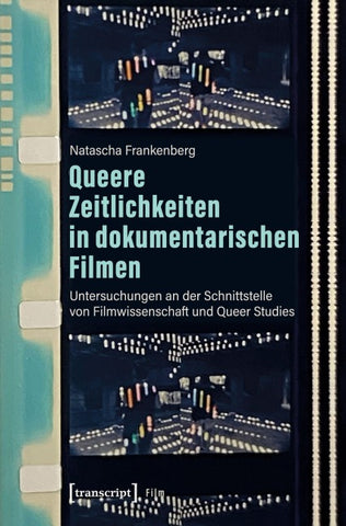 Queere Zeitlichkeiten in dokumentarischen Filmen