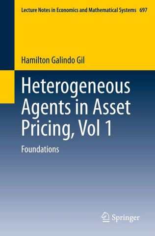 Heterogeneous Agents in Asset Pricing, Vol 1