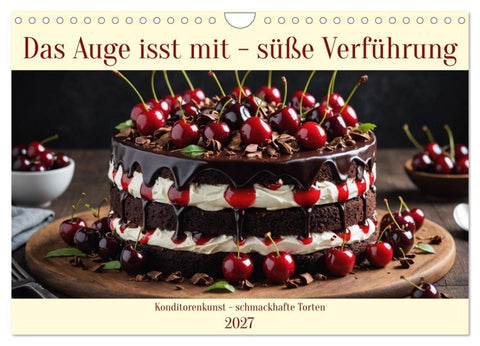 Das Auge isst mit - Süße Verführung (Wandkalender 2027 DIN A4 quer), CALVENDO Monatskalender
