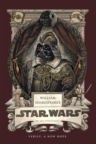 William Shakespeare's Star Wars: Verily, A New Hope