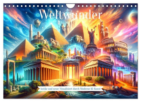 Weltwunder: Antike und neue: Visualisiert durch Moderne KI-Kunst (Wandkalender 2027 DIN A4 quer), CALVENDO Monatskalender