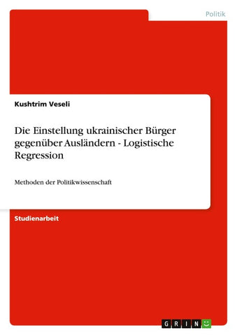 Die Einstellung ukrainischer Bürger gegenüber Ausländern - Logistische Regression