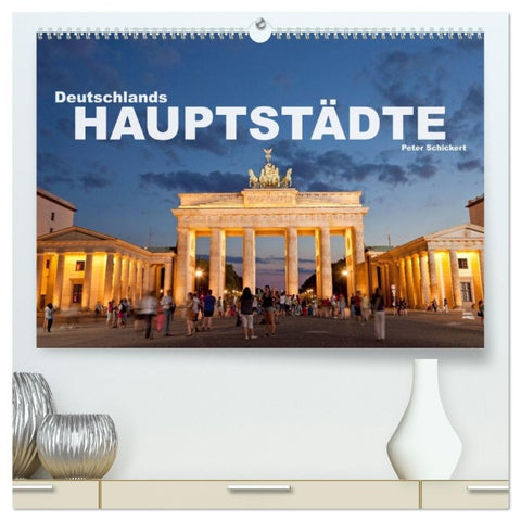 Deutschlands Hauptstädte (hochwertiger Premium Wandkalender 2026 DIN A2 quer), Kunstdruck in Hochglanz