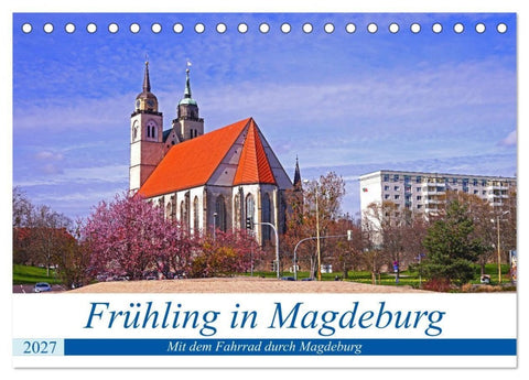 Frühling in Magdeburg (Tischkalender 2027 DIN A5 quer), CALVENDO Monatskalender