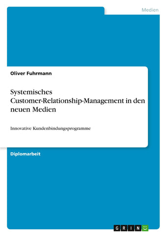 Systemisches Customer-Relationship-Management in den neuen Medien