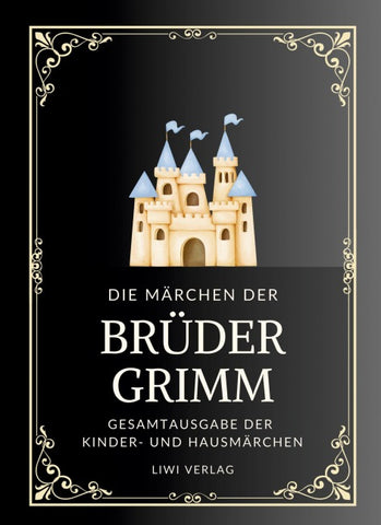 Grimms Märchen. Gesamtausgabe