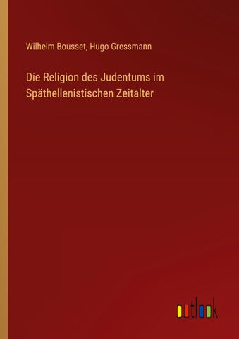 Die Religion des Judentums im Späthellenistischen Zeitalter