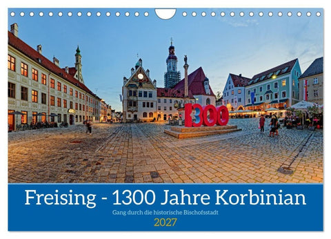 Freising - 1300 Jahre Korbinian (Wandkalender 2027 DIN A4 quer), CALVENDO Monatskalender